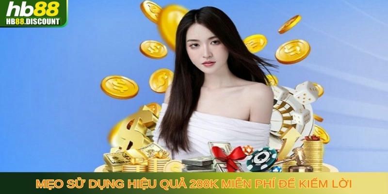 Đăng ký tài khoản nhận ngay 288K – Ưu đãi không thể bỏ lỡ - HB88-Trang Chủ Uy Tín Cho Anh Em - VIXODU