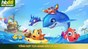 BẮN CÁ - HB88-Trang Chủ Uy Tín Cho Anh Em - VIXODU