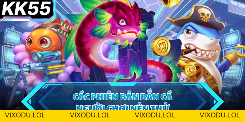 Bắn Cá - Bí Quyết Chinh Phục Đại Dương Săn Thưởng KK55 - VIXODU