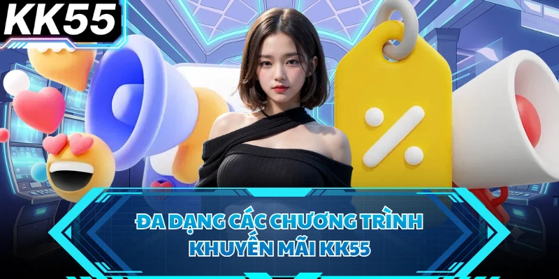Khuyến Mãi KK55 - Tổng Hợp Top Ưu Đãi Đỉnh Cao, Hấp Dẫn - VIXODU