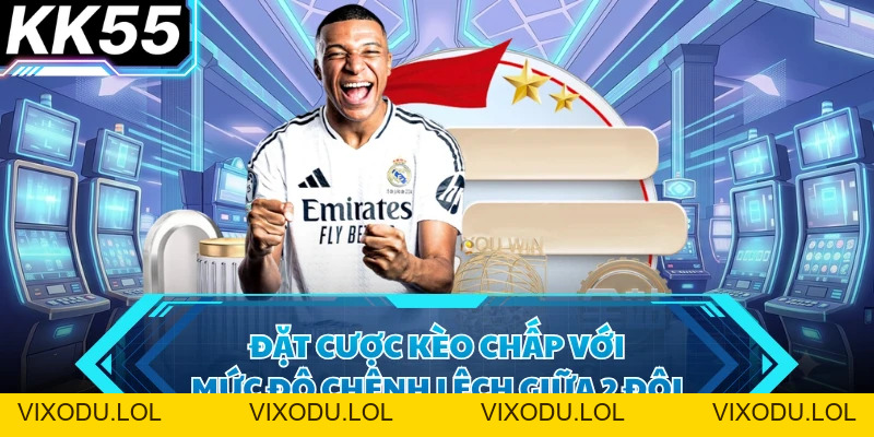 Tỷ Lệ Cá Cược Bóng Đá Trực Tuyến Hấp Dẫn Tại Nhà Cái KK55 - VIXODU