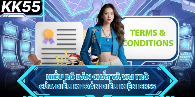 Điều Khoản Dịch Vụ KK55 Chuẩn Chỉnh Nhất Cược Thủ Cần Nắm Rõ - VIXODU
