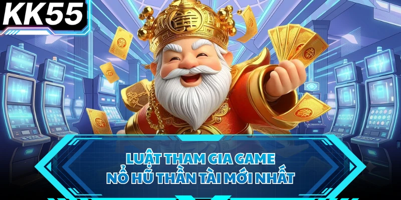 Nổ Hũ Thần Tài - Trải Nghiệm Săn Hũ Đỉnh Cao Tại KK55 - VIXODU