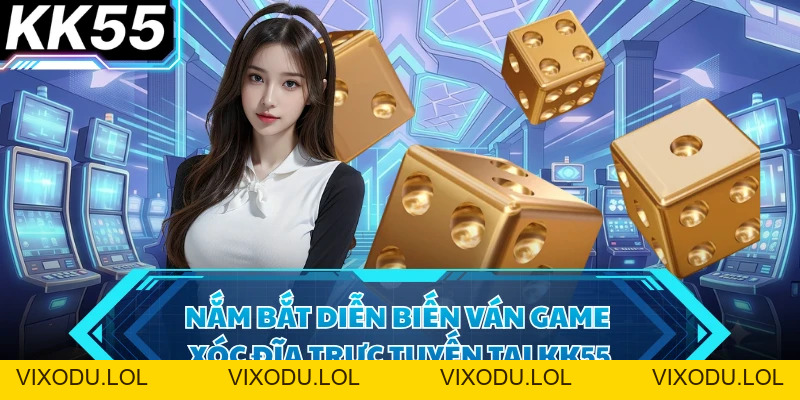 Xóc Đĩa Online - Game Truyền Thống Hấp Dẫn Có Tại KK55 - VIXODU