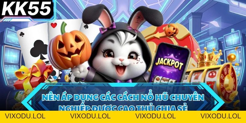 Tool Nổ Hũ - Lựa Chọn Rủi Ro Khi Chơi Slot Tại KK55 - VIXODU