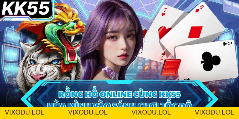 Casino - Sảnh Game Giải Trí Trực Tuyến Uy Tín Hàng Đầu KK55 - VIXODU