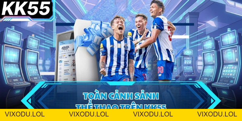 Thể Thao Tại KK55 - Khám Phá Thế Giới Giải Trí Sôi Động - VIXODU