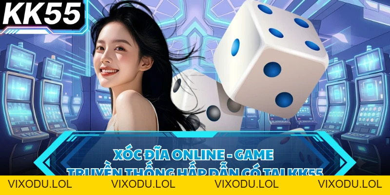 Casino - Sảnh Game Giải Trí Trực Tuyến Uy Tín Hàng Đầu KK55 - VIXODU